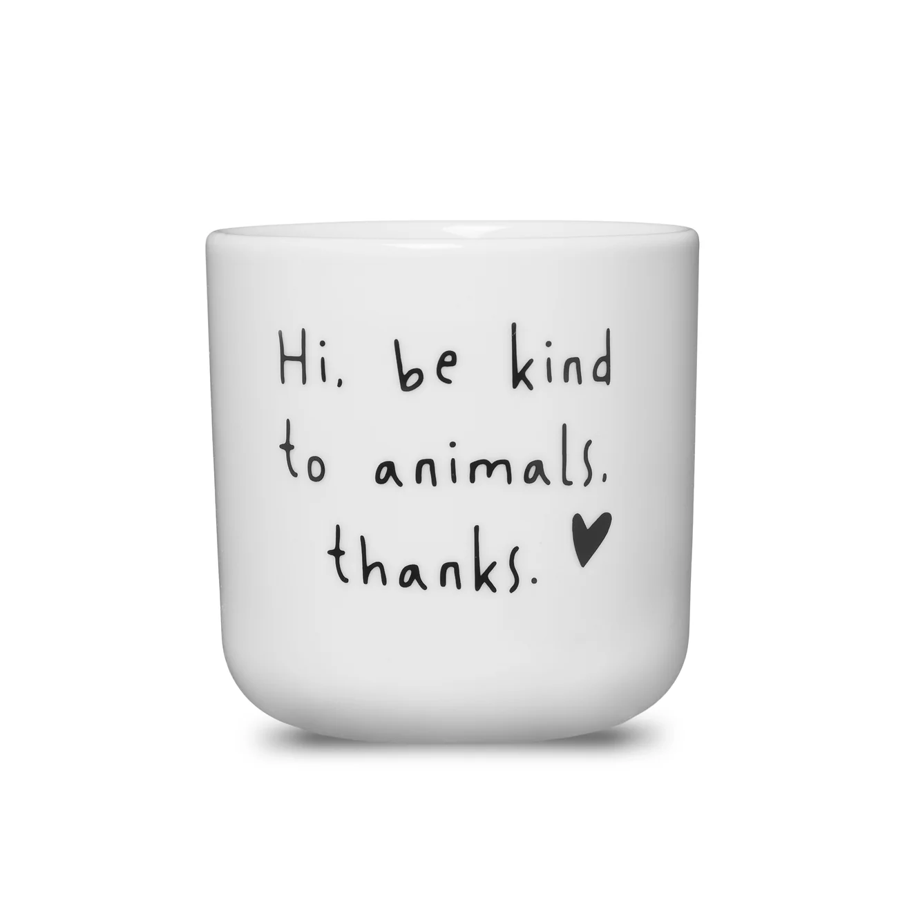 Tasse HI, BE KIND TO ANIMALS